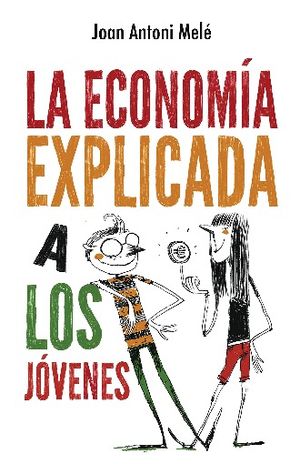 ECONOMIA EXPLICADA A LOS JOVENES, LA