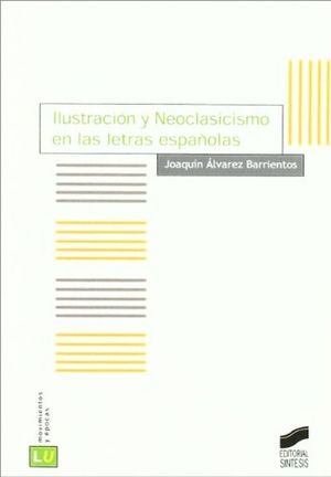 ILUSTRACION Y NEOCLASICISMO EN LAS LETRAS ESPAÑOLAS
