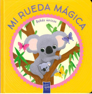 Mi rueda mágica. Bebés únicos / Pd.