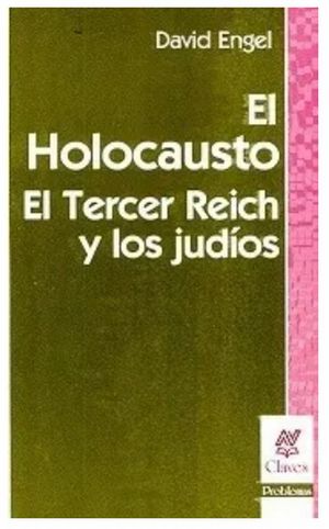 El Holocausto. El Tercer Reich Y Los Judíos