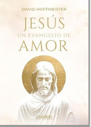 Jesús. Un Evangelio De Amor