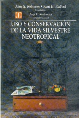 Uso y conservación de la vida silvestre neotropical