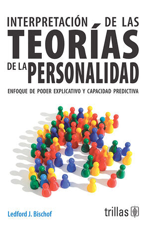 INTERPRETACION DE LAS TEORIAS DE LA PERSONALIDAD | BISCHOF, LEDFORD J. | Trillas