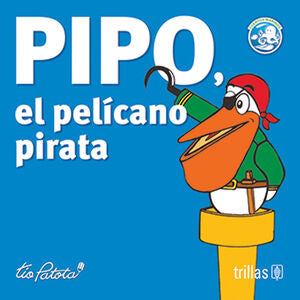 PIPO, EL PELICANO PIRATA | ROBLES BOZA, EDUARDO | Trillas
