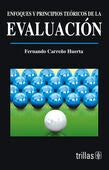 ENFOQUES Y PRINCIPIOS TEORICOS DE LA EVALUACION | CARREÑO HUERTA, FERNANDO | Trillas