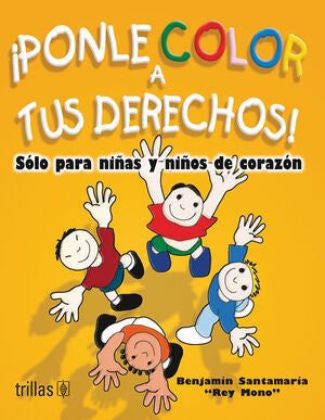 PONLE COLOR A TUS DERECHOS! | SANTAMARIA, BENJAMIN | Trillas