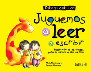 JUGUEMOS A LEER Y ESCRIBIR. TAREAS CURSIVA | MONTENEGRO, ALICIA; AHUMADA, ROSARIO | Trillas