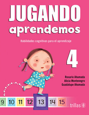 JUGANDO APRENDEMOS 4 | AHUMADA, ROSARIO; MONTENEGRO, ALICIA; AHUMADA, GUADALUPE | Trillas