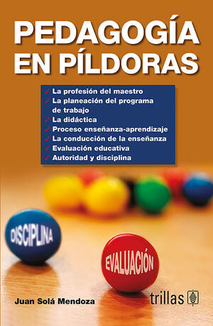 PEDAGOGIA EN PILDORAS | SOLA MENDOZA, JUAN | Trillas
