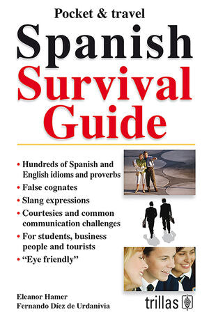 SPANISH SURVIVAL GUIDE. POCKET AND TRAVEL | HAMER, ELEANOR; DIEZ DE URDANIVIA, FERNANDO | Trillas