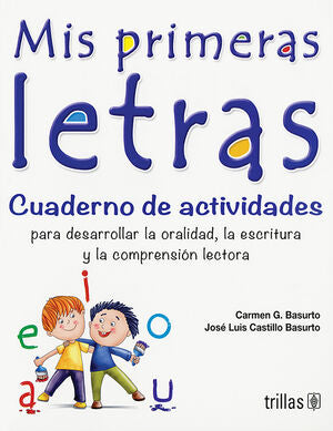 MIS PRIMERAS LETRAS. CUADERNO DE ACTIVIDADES | BASURTO GARCIA, CARMEN; CASTILLO BASURTO, JOSE LUIS | Trillas