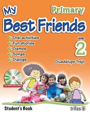 MY BEST FRIENDS. STUDENT'S BOOK, LEVEL 2, PRIMARY. CD-ROM INCLUDED | TREJO OSORIO, MARIA GUADALUPE | Trillas