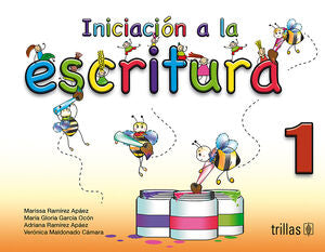 INICIACION A LA ESCRITURA 1 | RAMIREZ APAEZ, MARISSA; GARCIA OCON, MARIA GLORIA; RAMIREZ APAEZ, ADRIANA; MALDONADO CAMARA, VERONIC | Trillas