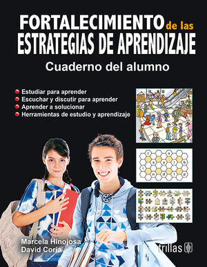 FORTALECIMIENTO DE LAS ESTRATEGIAS DE APRENDIZAJE. CUADERNO DEL ALUMNO | HINOJOSA MORA, MARCELA E.; CORIA HINOJOSA, DAVID | Trillas