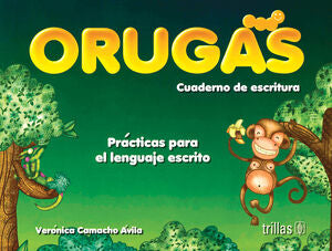 ORUGAS. CUADERNO DE ESCRITURA | CAMACHO AVILA, VERONICA | Trillas