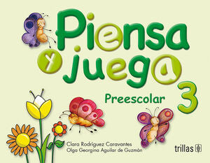 PIENSA Y JUEGA. PREESCOLAR 3 | RODRIGUEZ CARAVANTES, CLARA; AGUILAR DE GUZMAN, OLGA GEORGINA | Trillas