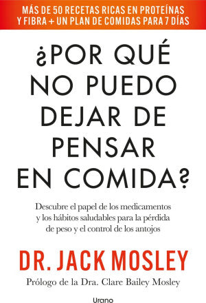 ¿Por Qué No Puedo Dejar De Pensar En La Comida? | Jack Mosley | Urano Ediciones