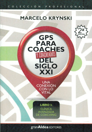 GPS para coaches y coacheados del siglo XXI / Libro I / 2 ed. / Pd.
