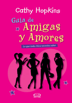 Guía de amigos y amores. Lo que toda chica necesita saber / Pd.