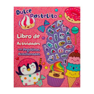 Dulce Pastelito. Libro de actividades con pegatinas acolchonadas / Pd.