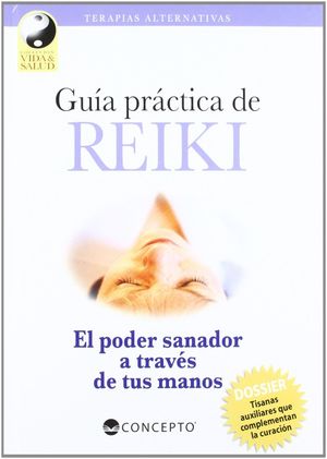 Guia Practica De Reiki. El Poder Sanador A Traves De Tus Manos