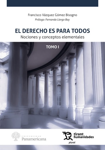 El derecho es para todos. Nociones y conceptos elementales Tomo I
