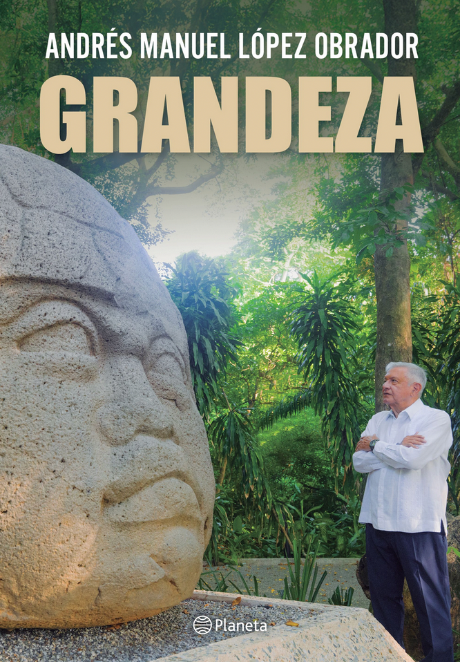 Grandeza. Andrés Manuel López Obrador