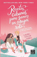 Recetas cubanas para sanar un corazón roto (Spanis