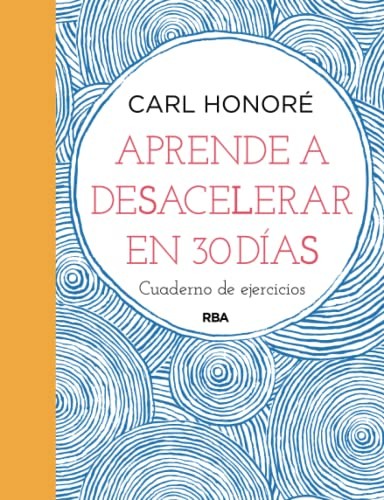 APRENDE A DESACELERAR EN 30 DÍAS