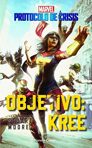 PROTOCOLO DE CRISIS Nº 01 OBJETIVO KREE - MU (NOVELA) STUART MOORE