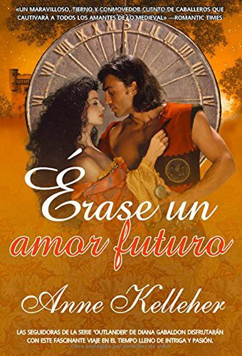 Erase un amor futuro/ A Once and Future Love Kelleher, Anne
