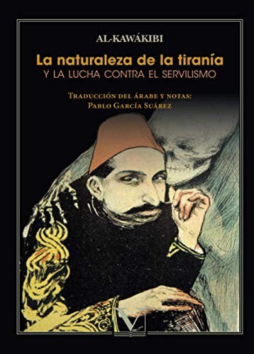 La naturaleza de la tiranía y la lucha contra el servilismo
