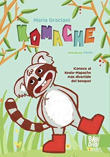 Komache. ¡Conoce al koala-mapache más divertido del bosque!