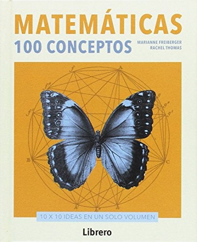 MATEMATICAS 100 CONCEPTOS Marianne Freiberger
