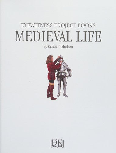 Medieval Life (Eyewitness Project Books)