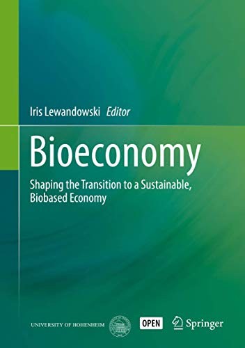 Bioeconomy. Shaping the Transition to a Sustainable, Biobased Economy