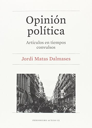 OPINION POLITICA. ARTICULOS EN TIEMPOS CONVULSOS