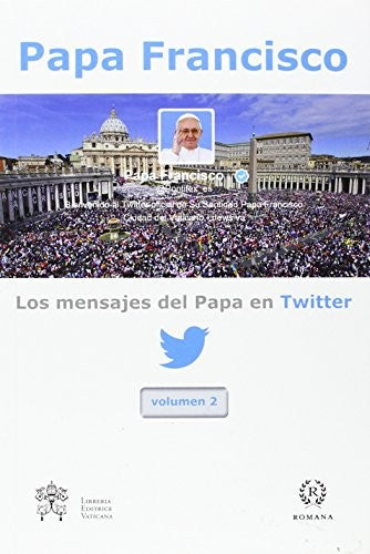 MENSAJES DEL PAPA EN TWITTER, LOS / VOL. 2