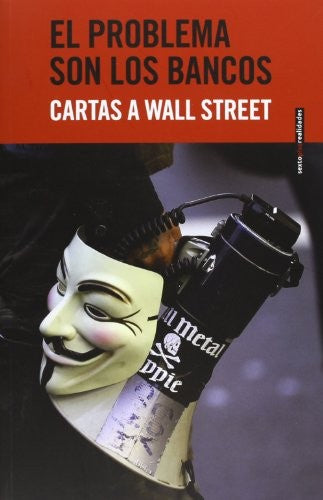 PROBLEMA SON LOS BANCOS, EL. CARTAS A WALL STREET