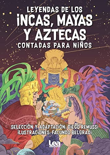 LEYENDAS DE LOS INCAS, MAYAS Y AZTECAS CONTADAS PARA NIÑOS. Almuzara
