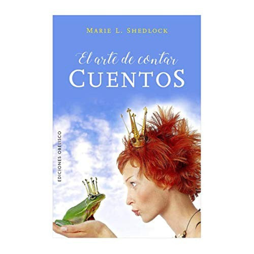 El arte de contar cuentos Marie L. Shedlock