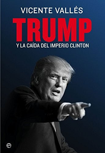 TRUMP Y LA CAIDA DEL IMPERIO CLINTON