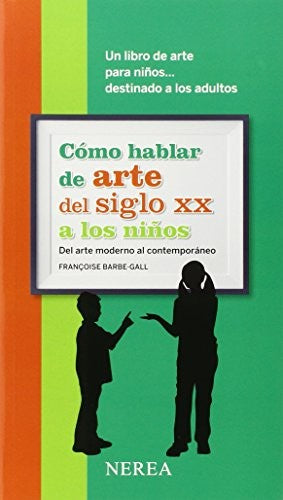 Cómo hablar de arte del siglo XX a los niños. Del arte moderno al contemporáneo