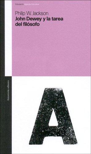 John Dewey y La Tarea del Filosofo Jackson, Philip