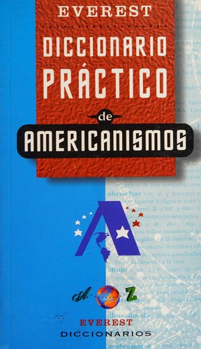 Everest Diccionario Pratico de Americanismos / Everest Practical Dictionary of Americanisms Everest