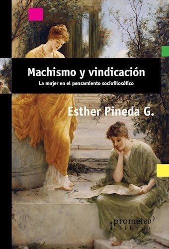 Machismo y vindicación - la mujer en el pensamiento sociofilosófico