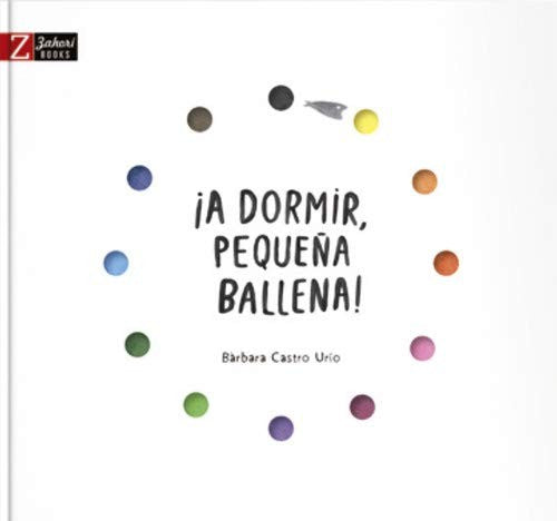 ¡A dormir, pequeña ballena! Castro Urío, Bárbara