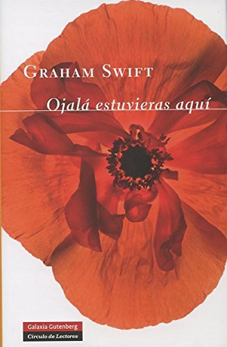 Ojala Estuvieras Aqui Graham Swift