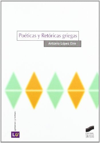 Poéticas y retoricas griegas Lopez Eire, Antonio
