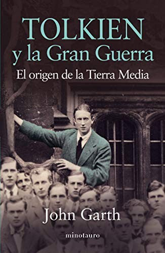 Tolkien y la Gran Guerra Garth, John